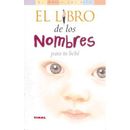 El Libro De Los Nombres Para Tu Bebe the Book of Names for Your Baby El Mundo Del NinoKids World