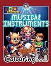 ABC adventures: Musical Instruments Colouring Book: Colouring Fun for Little Explorers through the Alphabet of Musical Instruments