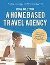 How to Start a Home Based Travel Agency: Study Guide