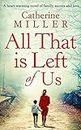 All That Is Left Of Us: An utterly emotional pageturner you won’t be able to put down (English Edition)