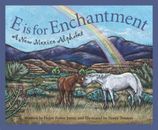 E is for Enchantment: A New Mexico Alphabet (Discover America State by - GOOD