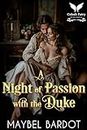 A Night of Passion with the Duke: A Steamy Historical Regency Romance Novel (English Edition)