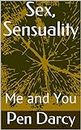 Sex, Sensuality: Me and You (Portuguese Edition)