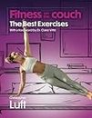 Fitness on the Couch - the best exercises: With a foreword by Dr. Claire Vitté