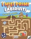 Labirinti per bambini 3-5 anni: Cerca e Trova Labirinti per bambini 4 anni | Libro vacanze prescolare Rompicapo e Enigmistica bambini | Attività prescolare Giochi e passatempi