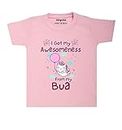 Arvesa I got My Awesomeness from My Bua Theme Unisex Baby 1-2 Years Pink Half Sleeve Kids Tshirt TS-928-16-PINK Bua Loves Baby Clothes, Bua Baby Tshirt, Bua Baby Kids Tshirt.