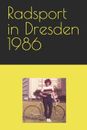 Radsport in Dresden 1986 by Detlef Bommhardt Paperback Book