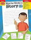 How to Write a Story, Grades 4-6