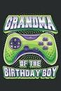 Grandma of the Birthday Boy Matching Video Gamer Party Nice: Lined Notebook: 6" x 9", 120 Pages, Wide Ruled Line Paper, Lined Notebook Journal for Work, School and College Supplies.