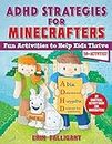 ADHD Strategies for Minecrafters: Fun Activities to Help Kids Thrive ― An Unofficial Activity Book for Minecrafters