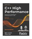 C++ High Performance: Master the art of optimizing the functioning of your C+...