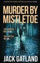 Murder By Mistletoe: A British Murder Mystery (DI Declan Walsh Crime Thrillers B