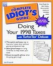 The Complete Idiot's Guide to Doing Your Taxes With Turbotax Deluxe