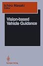 Vision-Based Vehicle Guidance (Springer Series in Perception Engineering)