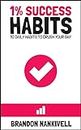1% Success Habits: 10 Daily Habits to Crush Your Day