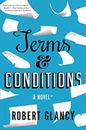 Terms and Conditions : A Novel Hardcover Robert Glancy