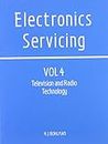 Electronics Servicing: Television and Radio Technology v. 4