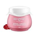 Dot & Key Night Reset Retinol + Ceramide Night Cream | Anti Aging Cream For Women & Men | Reduces Fine Lines & Wrinkles | Oil Free & Non Sticky Moisturizer | For Glowing Youthful Skin | For All Skin Types | 60ml