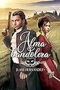 Alma bandolera (Spanish Edition)