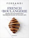 French Boulangerie: Recipes and Techniques from the Ferrandi School of Culinary