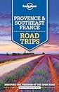 Lonely Planet Provence & Southeast France Road Trips (Road Trips Guide)