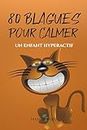 80 blagues pour calmer un enfant hyperactif (French Edition)