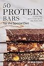 50 Protein Bars for the Special Diet: Gluten Free, Keto, Plant Based, and Much More