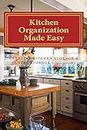 Kitchen Organization Made Easy: Creative Kitchen Storage and Pantry Storage Solutions