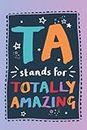 TA stands for totally amazing, Purple journal/Notebook, 6"x 9", 100 Pages,Back Pocket,for Office, School Supplies for Work , girls , boys ,men , women (High Performance )