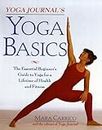 Yoga Journal's Yoga Basics: The Essential Beginner's Guide to Yoga For a Lifetime of Health and Fitness