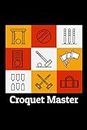 Croquet Master: Croquet Players Funny Blank Lined Journal Notebook Diary