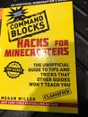 Hacks for Minecrafters: Command Blocks : The Unofficial Guide to Tips and Tricks