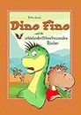Dino Fino und die schinkenbrötchenfressenden Räuber: Da lachen sogar die Eltern mit! (Dino Fino: Da lachen sogar die Eltern mit!)