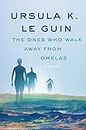 The Ones Who Walk Away from Omelas: A Story (A Wind's Twelve Quarters Story) (English Edition)