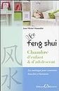 So Feng-Shui - Chambre d'enfant & d'adolescent - Les aménager pour construire bien-être et harmonie: Chambre d'enfant et d'adolescent