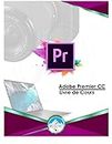 Adobe Premiere CC: Adobe Premiere-Livre de cours