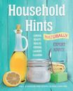Household Hints, Naturally (US edition): Garden, Beauty, Health, Coo - VERY GOOD