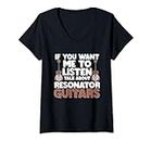 Mujer Si quieres que escuche Talk About Resonator Guitars Dobro Camiseta Cuello V