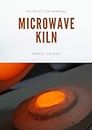 Microwave Kiln Instruction Manual