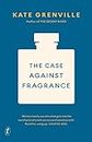 The Case against Fragrance