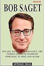 BOB SAGET MEMOIR: THE LIFE ACCOUNT OF BOB SAGET, THE FAMOUS AMERICAN STAND-UP COMEDIAN, TV HOST AND ACTOR