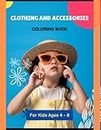 Clothing and Accessories Coloring Book: for Kids Ages 4 - 8