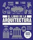 El libro de la arquitectura (The Architecture Book) (DK Big Ideas) (Spanish Edition)