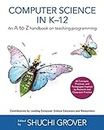 Computer Science in K-12: An A-to-Z Handbook on Teaching Programming (Black & White Edition)