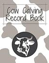 Cow calf record book: Cattle Record Keeping Cow Calf Log Book, A perfect Livestock Notebook ,Production record,Farm Management Keeper