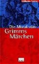 Die Moral von Grimms Märchen Solms, Wilhelm:
