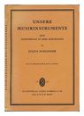 SCHLOSSER, JULIUS RITTER VON (1866-1938) Unsere Musikinstrumente : eine Einfuhru