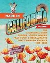 Made in California, Volume 1: The California-Born Diners, Burger Joints, Restaurants & Fast Food that Changed America, 1915–1966
