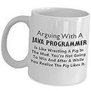 Java Programmer Coffee Mug - Arguing With Like Wrestling Pig In Mud - Funny Cute Gag Gifts Ceramic Tea Cup Website Developer Front End Script HTML Web Computer Software Engineer