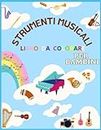 Strumenti Musicali. Libro da colorare per bambini e bambine.: Imparare giocando. Formato A4